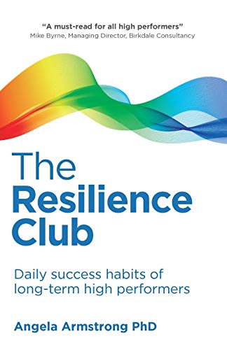 Resilience Club: Daily success habits of long-term high performers