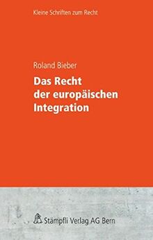 Das Recht der europäischen Integration (Kleine Schriften zum Recht KSR)