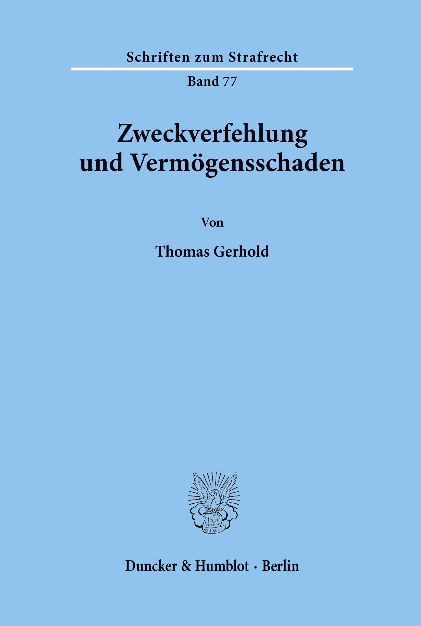 Zweckverfehlung und Vermögensschaden.: Habilitationsschrift (Schriften zum Strafrecht, Band 77)