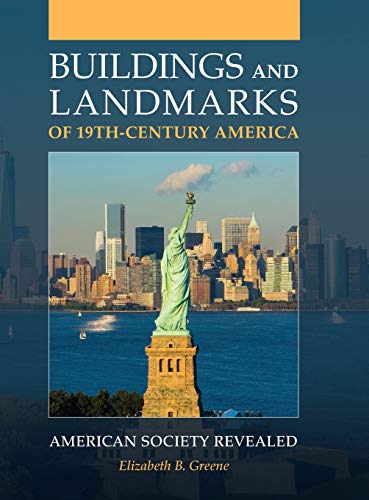 Buildings and Landmarks of 19th-Century America: American Society Revealed