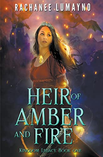 Heir of Amber and Fire (Kingdom Legacy, Band 1)