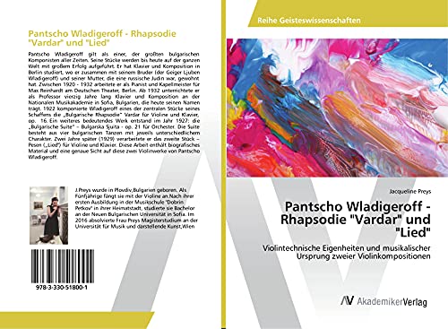 Pantscho Wladigeroff - Rhapsodie Vardar und Lied: Violintechnische Eigenheiten und musikalischer Ursprung zweier Violinkompositionen