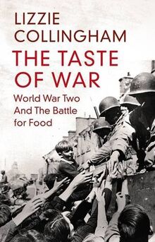 The Taste of War: World War Two and the Battle for Food