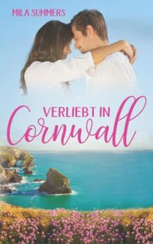 Verliebt in Cornwall (Geschichten aus Port Isaac, Band 7)