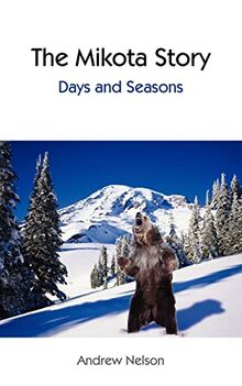 The Mikota Story: Days and Seasons