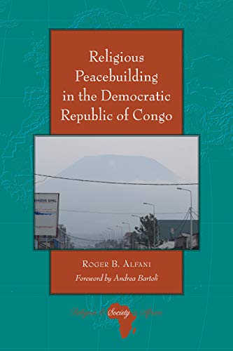 Religious Peacebuilding in the Democratic Republic of Congo (Religion and Society in Africa, Band 4)