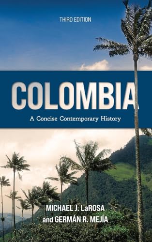 Colombia: A Concise Contemporary History, Third Edition