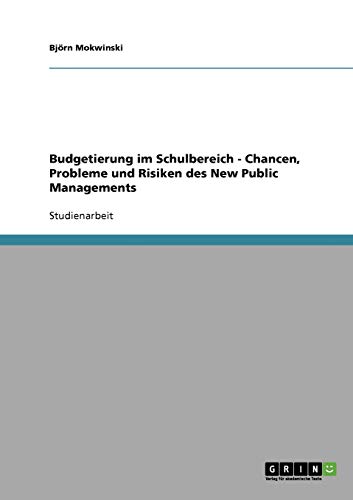 Budgetierung im Schulbereich - Chancen, Probleme und Risiken des New Public Managements