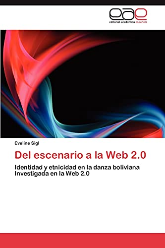 Del escenario a la Web 2.0: Identidad y etnicidad en la danza boliviana Investigada en la Web 2.0