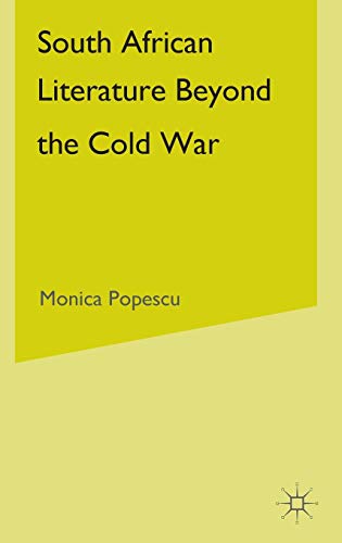 South African Literature Beyond the Cold War