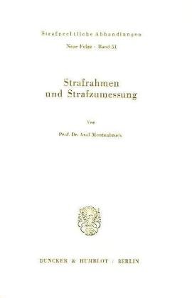 Strafrahmen und Strafzumessung. (Strafrechtliche Abhandlungen. Neue Folge)