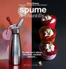 Spume & chantilly. Ricette con il sifone. Bicchieri, cocktail, dessert.... Ediz. a colori von Paul, Simon  | Buch | Zustand sehr gut