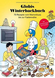 Globis Winterbackbuch: 70 Rezepte vom Marronikuss bis zur Fastenwähe von Zollinger, Marc, Imseng, Lukas | Buch | Zustand sehr gut