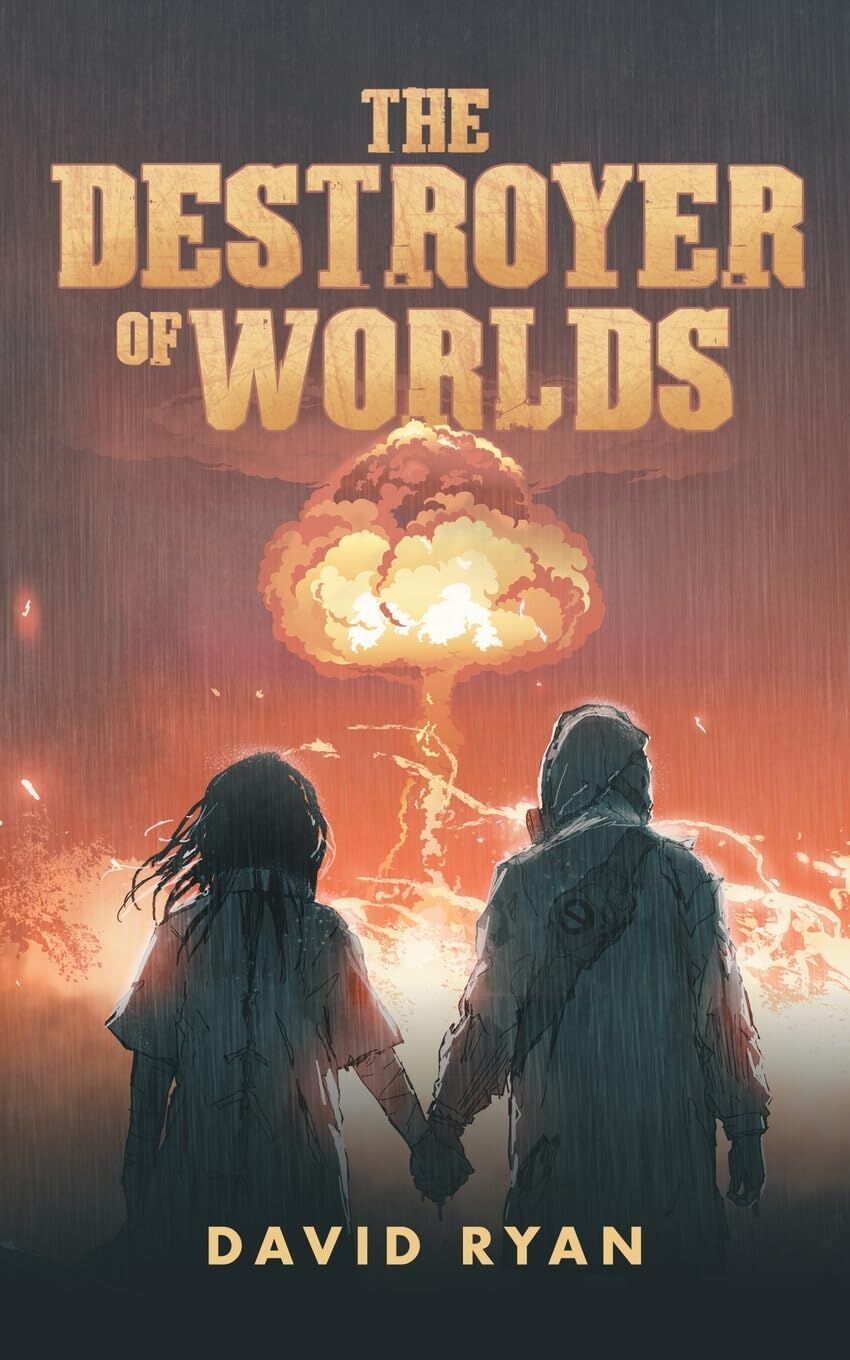 THE DESTROYER OF WORLDS