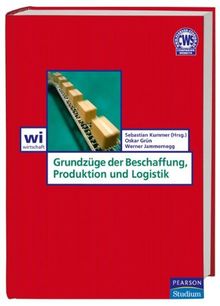 Grundzüge der Beschaffung, Produktion und Logistik (Pearson Studium - Economic BWL)