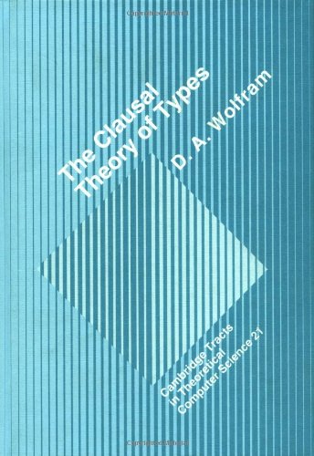 The Clausal Theory of Types (Cambridge Tracts in Theoretical Computer Science, Band 21)