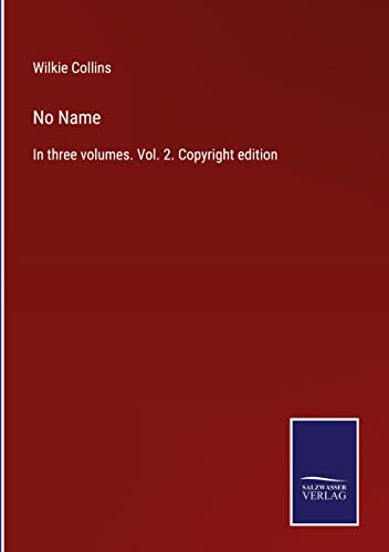No Name: In three volumes. Vol. 2. Copyright edition
