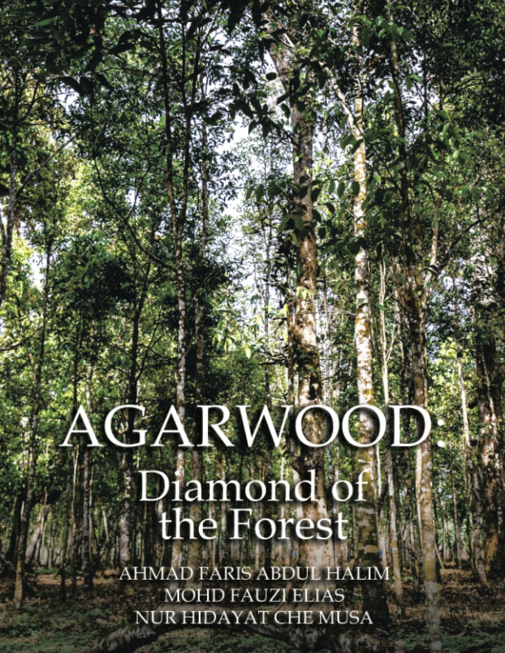 AGARWOOD: Diamond of the Forest