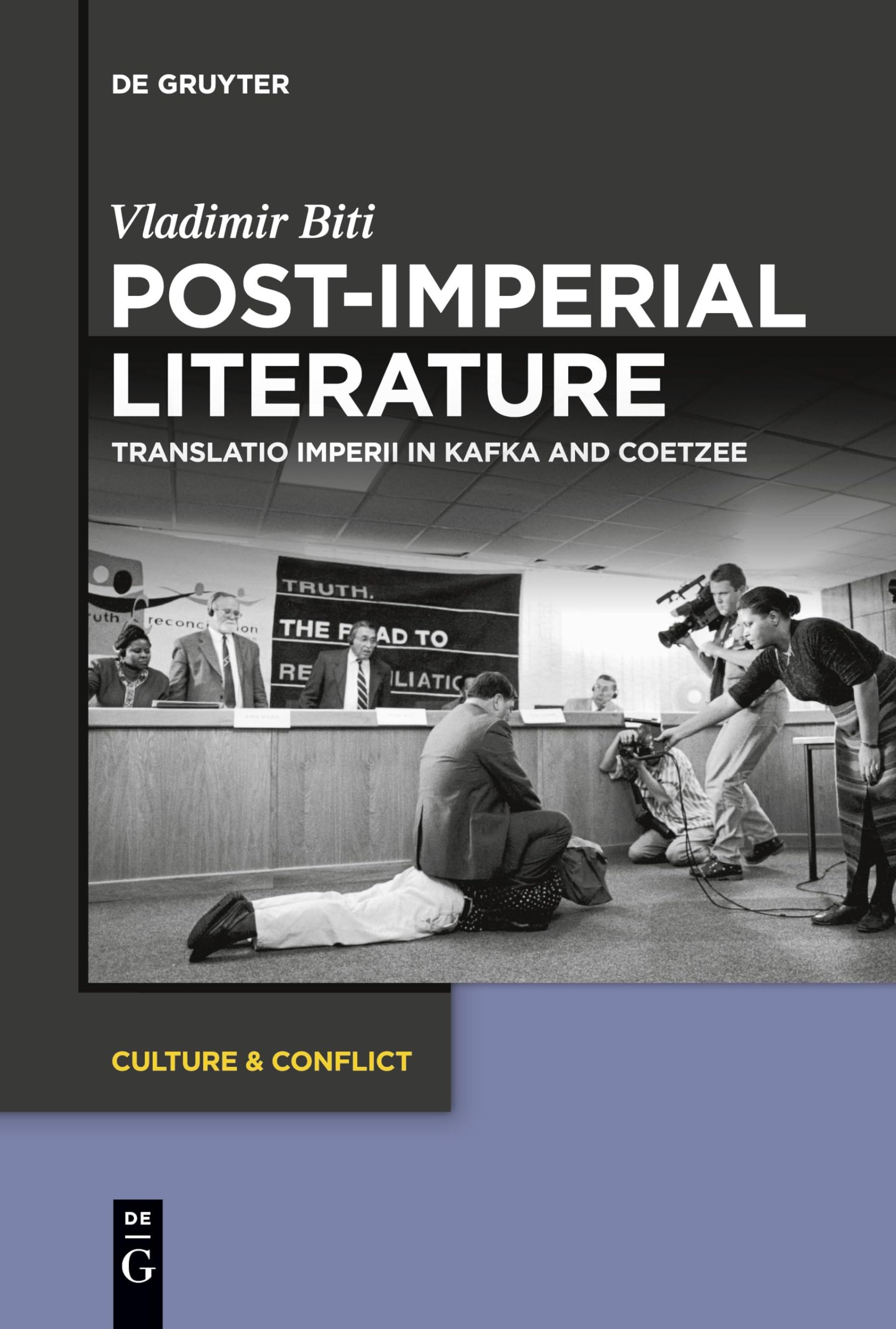 Post-imperial Literature: Translatio Imperii in Kafka and Coetzee (Culture & Conflict, 20)