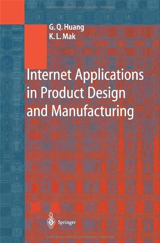 Internet Applications in Product Design and Manufacturing: Electronic Commerce Engineering
