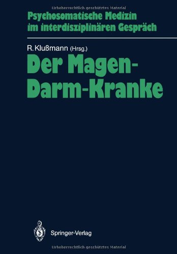 Der Magen-Darm-Kranke: Und seine prä- und postoperative Situation (Psychosomatische Medizin im interdisziplinären Gespräch)