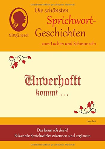 Die schönsten Sprichwort-Geschichten zum Lachen und Schmunzeln: Unverhofft kommt ...