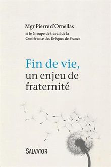Fin de vie : un enjeu de fraternité