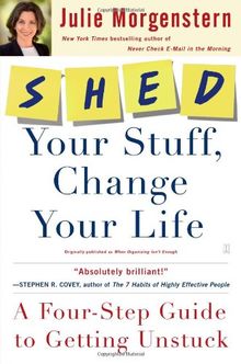 SHED Your Stuff, Change Your Life: A Four-Step Guide to Getting Unstuck