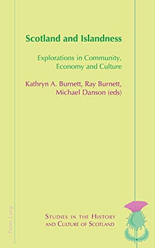 Scotland and Islandness: Explorations in Community, Economy and Culture (Studies in the History and Culture of Scotland, Band 13)