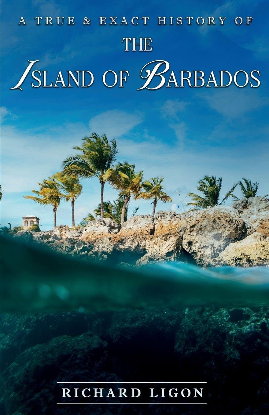A True & Exact History Of The Island Of Barbados