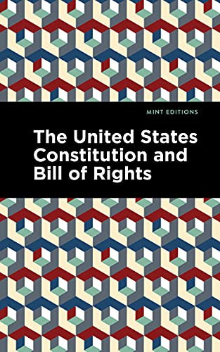The United States Constitution and Bill of Rights (Mint Editions (Historical Documents and Treaties))