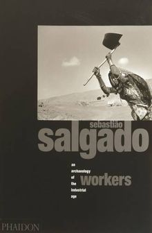 Workers: Archaeology of the Industrial Age (Photography)