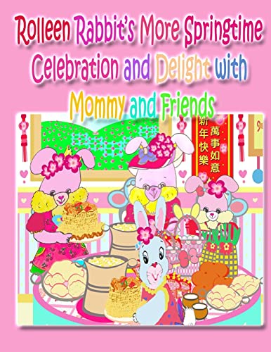 Rolleen Rabbit's More Springtime Celebration and Delight with Mommy and Friends (Rolleen Rabbit Collection)