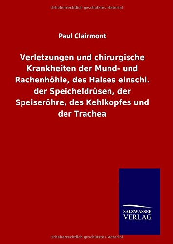 Verletzungen und chirurgische Krankheiten der Mund- und Rachenhöhle, des Halses einschl. der Speicheldrüsen, der Speiseröhre, des Kehlkopfes und der Trachea