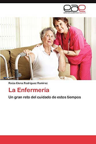 La Enfermería: Un gran reto del cuidado de estos tiempos