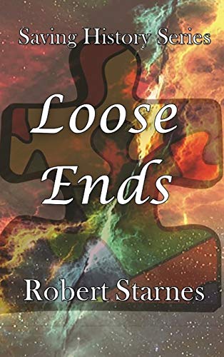 Loose Ends (Saving History, Band 4)