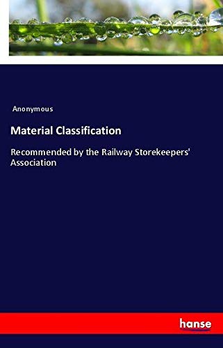 Material Classification: Recommended by the Railway Storekeepers' Association