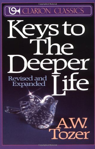 Keys to the Deeper Life (Clarion Classics)
