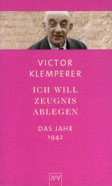 Ich will Zeugnis ablegen bis zum letzten: Das Jahr 1942