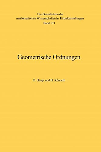 Geometrische Ordnungen (Grundlehren der mathematischen Wissenschaften, 133, Band 133)