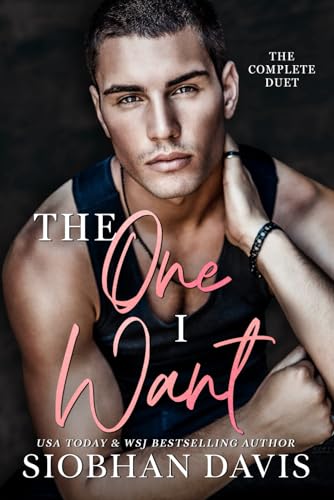 The One I Want: The Complete Duet (The One I Want Duet)