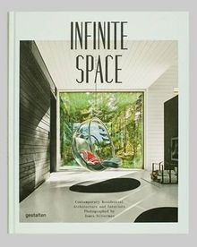 Infinite Space: Contemporary Residential Architecture and Interiors Photographed by James Silverman