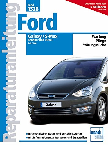 Manfred Arnold Ford Galaxy / S-Max, Benziner Und Diesel Seit 2006 (Reparaturanleitungen)