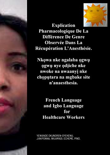 Explication Pharmacologique De La Différence De Genre Observée Dans La Récupération L'Anesthésie, Nk¿wa nke ngalaba ¿gw¿ ¿gw¿ nye ¿d¿iche nke nwoke na ... and Igbo Language for Healthcare Workers.