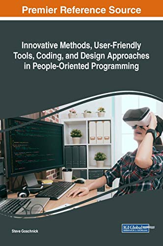 Innovative Methods, User-Friendly Tools, Coding, and Design Approaches in People-Oriented Programming (Advances in Computer and Electrical Engineering)