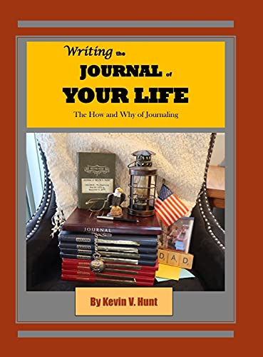 Writing the Journal of Your Life: The How and Why of Journaling