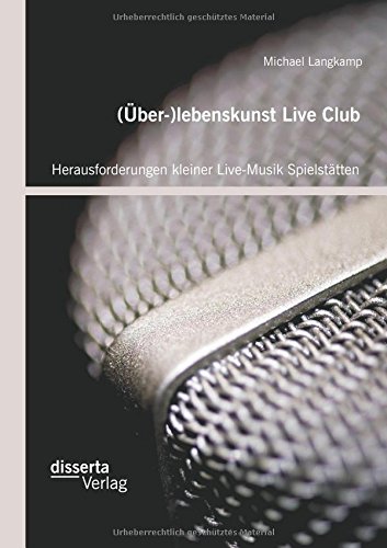 (Über-)lebenskunst Live Club: Herausforderungen kleiner Live-Musik Spielstätten