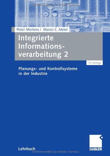Integrierte Informationsverarbeitung Bd2 Planungs- und Kontrollsysteme in der Industrie - Marco C Meier Peter Mertens Kartoniert (TB)