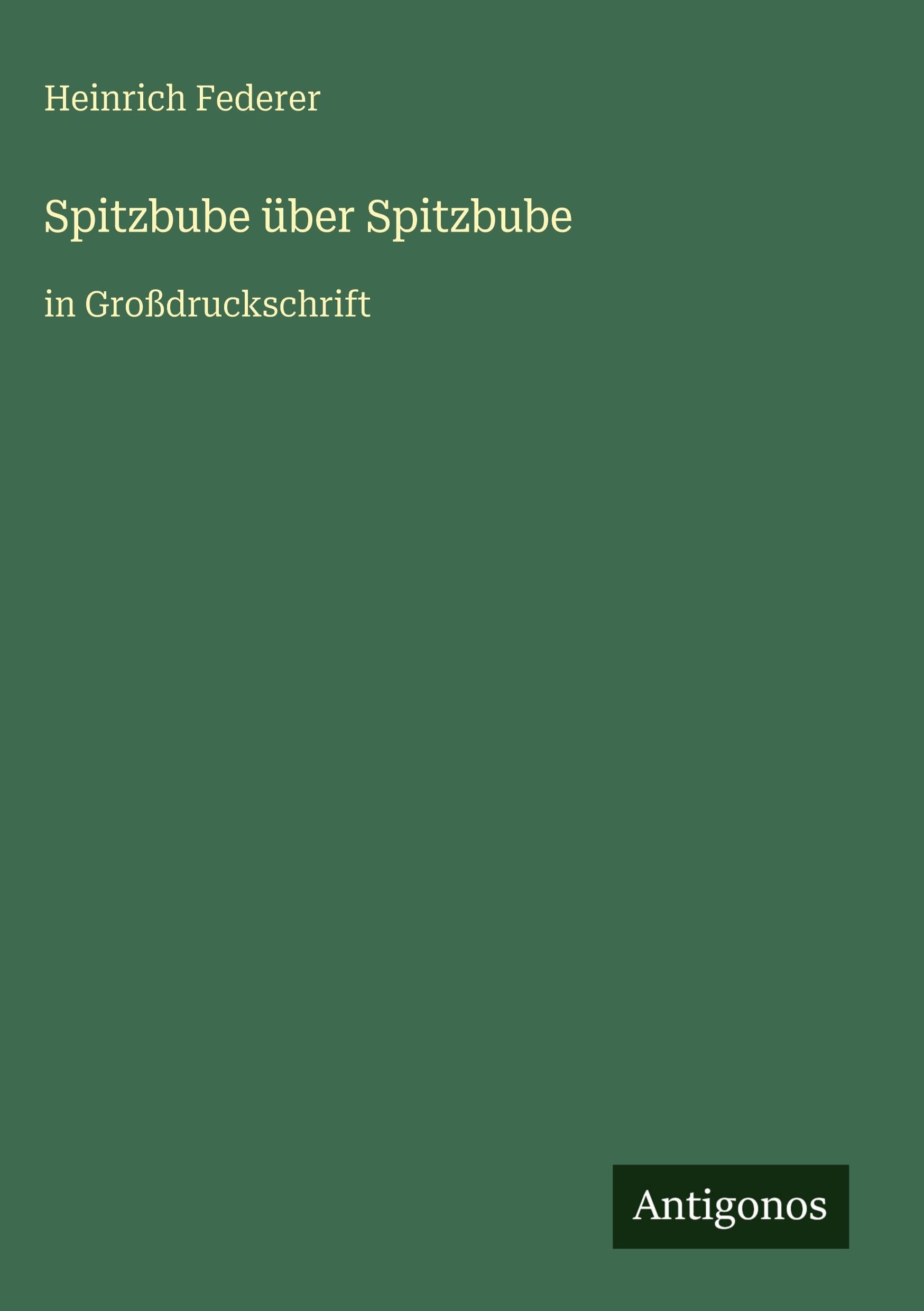 Spitzbube über Spitzbube: in Großdruckschrift