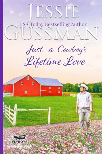 Just a Cowboy's Lifetime Love (Sweet Western Christian Romance Book 11) (Flyboys of Sweet Briar Ranch in North Dakota)
